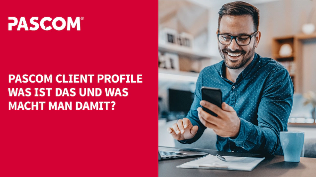 Wie Sie Ihre pascom Client Profile einrichten und verwalten