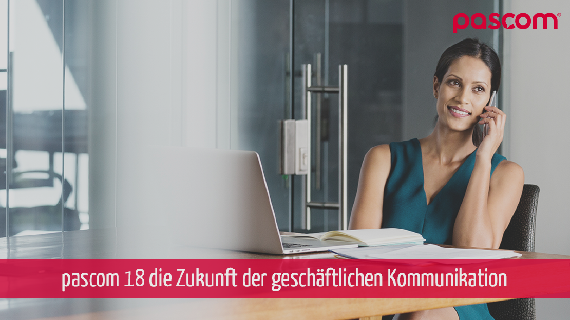 pascom 18 die Zukunft der Business Kommunikation