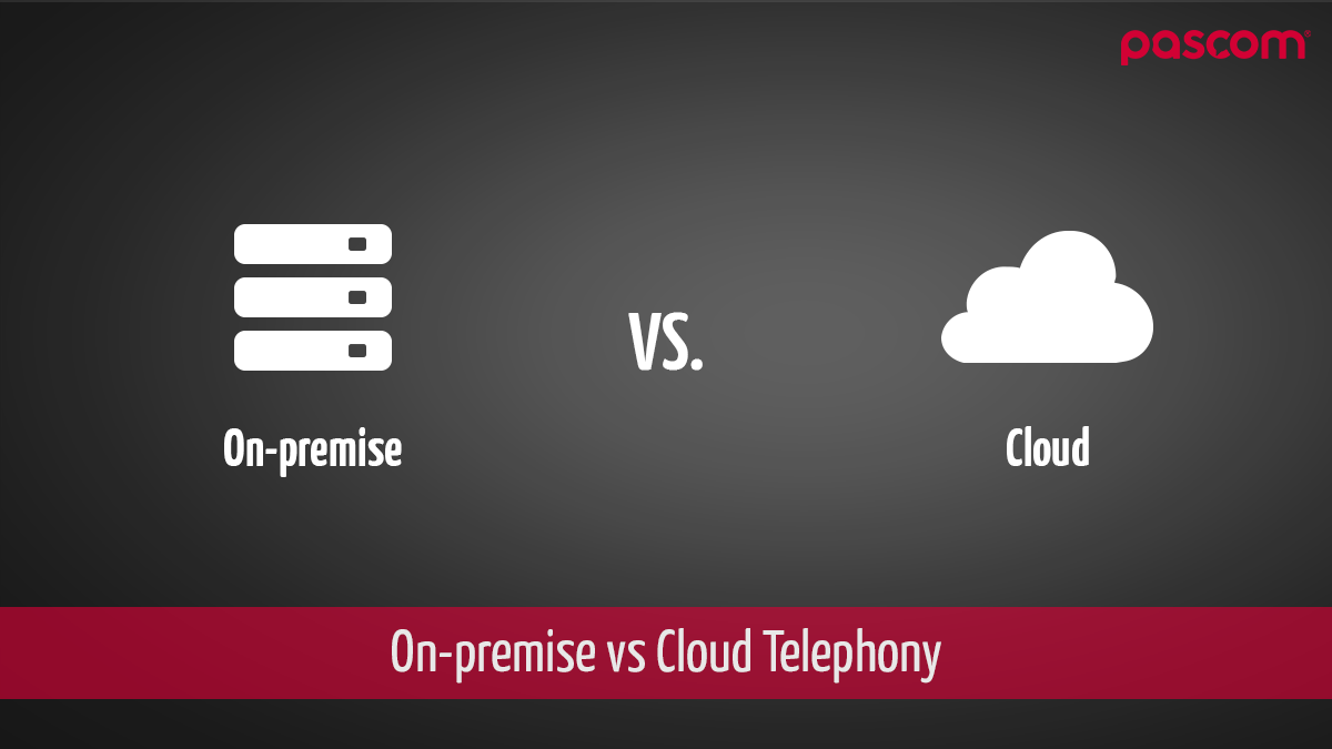 On-Premise PBX Vs Cloud Phone Systems